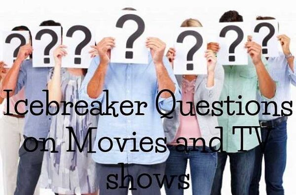Icebreaker Questions on Movies and TV shows
